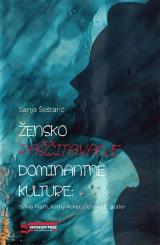 Žensko raščitavanje dominantne kulture: Sylvia Plath, Kathy Acker, Octavia Butler